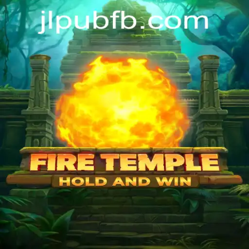 Unveiling FireTemple: An Epic Adventurous Journey to Test Your Skills